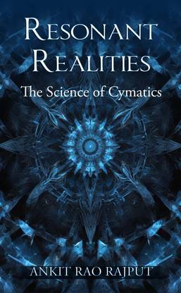 Resonant Realities - The Science of Cymatics