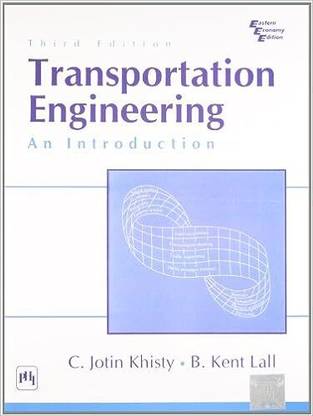 Transportation Engineering: An Introduction by C. Jotin Khisty, B. Kent Lall