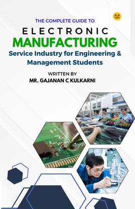 The complete guide to Electronic Manufacturing Service Industry for Engineering & Management Students