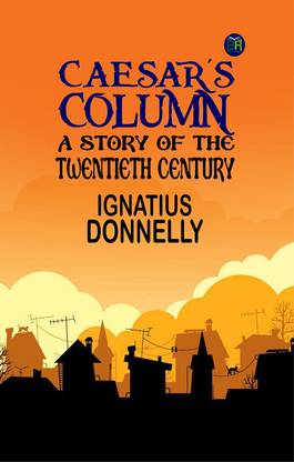 Caesar's COLUMN A Story of the Twentieth Century.