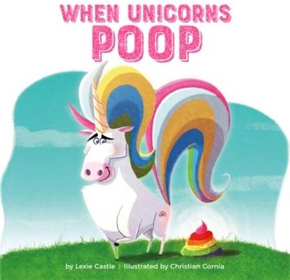 When Unicorns Poop