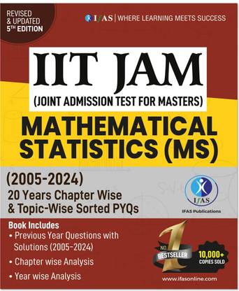 IIT JAM Mathematical Statistics PYQ Book | Previous Year Solved Papers  - Topicwise Previous Year Solved Paper - 2005 to 2024 Questions with Detailed Solutions for CUET, GATE, NBHM, TIFR & All MSc Entrance Exams - IFAS Publications