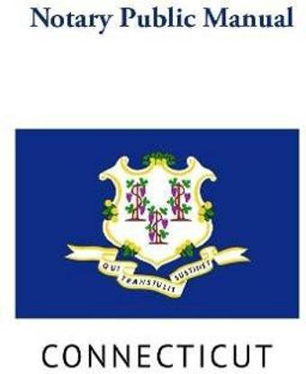 Connecticut Notary Public Manual