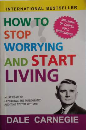 How to Stop Worrying and Start Living 2024 Edition