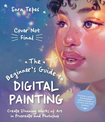 The Beginner's Guide to Digital Painting