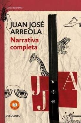 Narrativa completa. Juan Jose Arreola / Complete Narrative