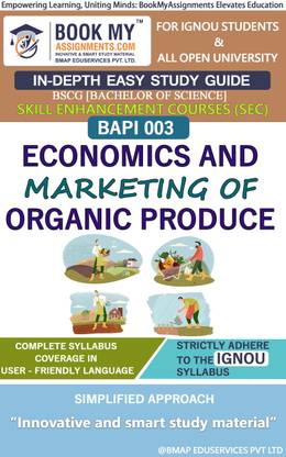 IGNOU BAPI 003 Economics and Marketing of Organic Produce Study Material (In Depth Easy Guide) For Ignou Student.