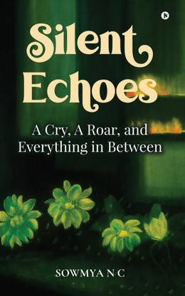 Silent Echoes  - A Cry, A Roar, and Everything in Between