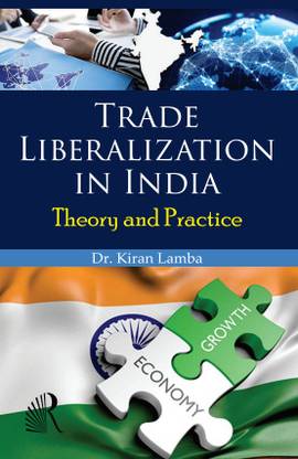 Trade Liberalization In India (Theory and Practice)