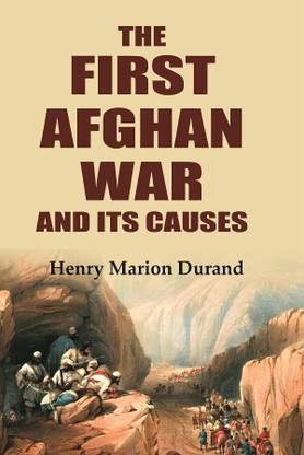 The First Afghan War and Its Causes