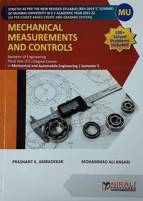 MECHANICAL MEASUREMENTS AND CONTROL - For Third Year Degree Course in Mechanical and Automobile Engineering - Semester 5 - University of Mumbai (MU)