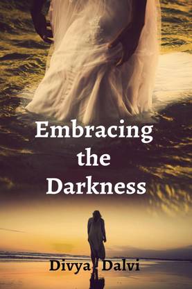 Embracing the Darkness