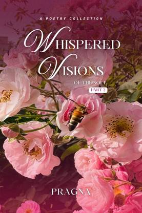Whispered Visions of the Soul (Part 2)