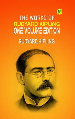 The Works of Rudyard Kipling: One Volume Edition