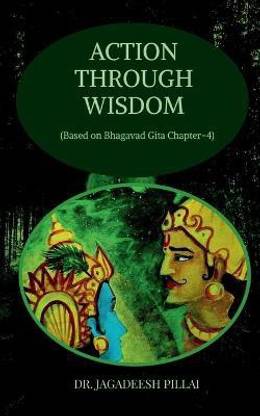 Action through Wisdom  - (Based on Bhagavad Gita Chapter-4)