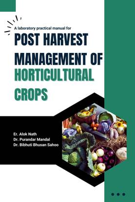 A laboratory practical manual for post harvest management of Horticultural crops