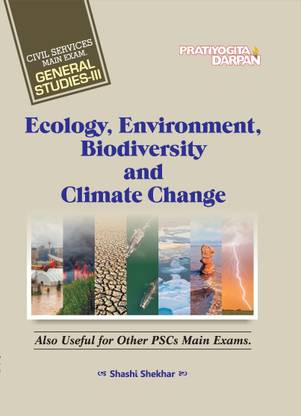 General Studies Paper III: A Comprehensive Guide to Ecology, Environment, Biodiversity, and Climate Change for Civil Services Mains Examination