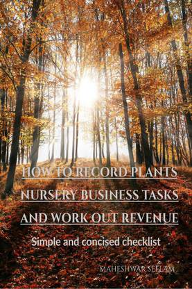 How to record plants Nursery business Tasks and work out Revenue.  - Simple and Concised Checklist