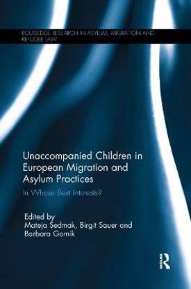 Unaccompanied Children in European Migration and Asylum Practices