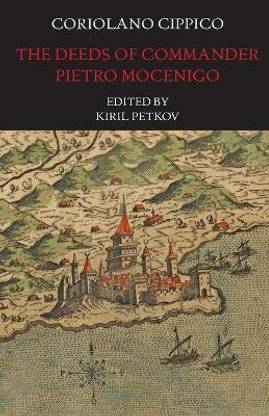 The Deeds of Commander Pietro Mocenigo in Three Books