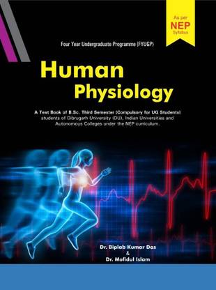 Human Physiology : A Text Book of B.Sc. Third Semester (Compulsory for UG Students) of Dibrugarh University : Indian Universities & Autonomous Colleges under the NEP curriculum : FYUGP