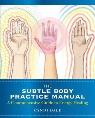 The Subtle Body Practice Manual