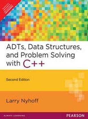 ADTS, Data Structures, and Problem Solving with C++ 2 Edition