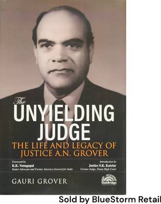 The Unyielding Judge: The Life and Legacy of Justice A.N. Grover | OakBridge Publishing Pvt. Ltd.