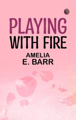 Playing With Fire