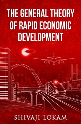 The General Theory of Rapid Economic Development