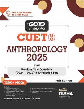 Go To Guide for CUET (UG) Anthropology 2025 with Previous Year Questions (2024 - 2022) & 10 Practice Sets 4th Edition | NCERT Coverage with PYQs & Practice Question Bank