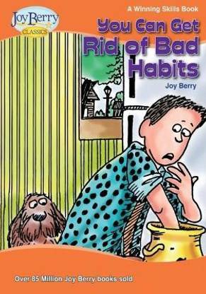 You Can Get Rid of Bad Habits