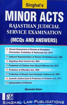 Singhal's MINOR ACTS 
 RAJASTHAN JUDICIAL SERVICE EXAMINATION (MCQs AND ANSWERS)
