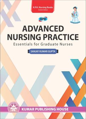 ADVANCED NURSING PRACTICE Essentials for Graduate Nurses