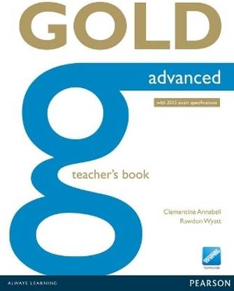 Gold Advanced Teacher's Book