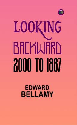 Looking Backward, 2000 to 1887