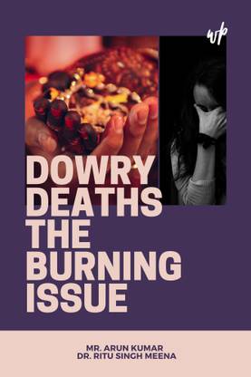 Dowry Deaths: The Burning Issue