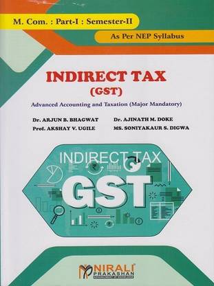 INDIRECT TAX (GST) : Advanced Accounting and Taxation (Major Mandatory) - For MCom Part 1 - Semester 2 - As Per NEP Syllabus
