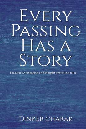 Every Passing Has A Story  - A Fiction Omnibus