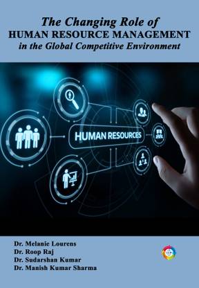 The Changing Role of Human Resource Management in the Global Competitive Environment