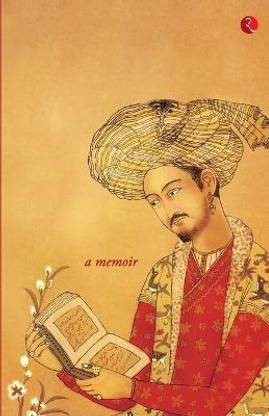 Baburnama  - ZahiruÃ¢ÂÂdin Muhammad Babur Padshah Ghazi