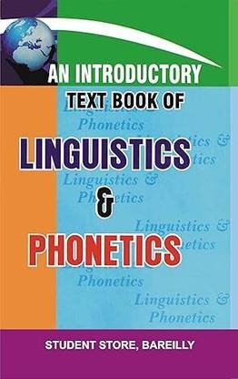 AN INTRODUCTORY TEXT BOOK OF LINGUISTICS AND PHONETICS