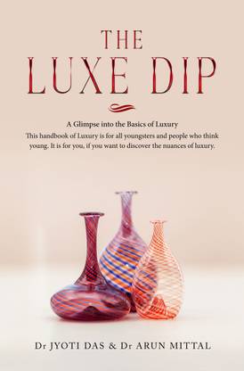 The Luxe Dip - A Glimpse into the Basics of Luxury