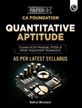 PW CA Foundation Quantitative Aptitude | Including PYQs, MTP, RTP and All Important Questions | Latest Syllabus (For 2024 Exams)