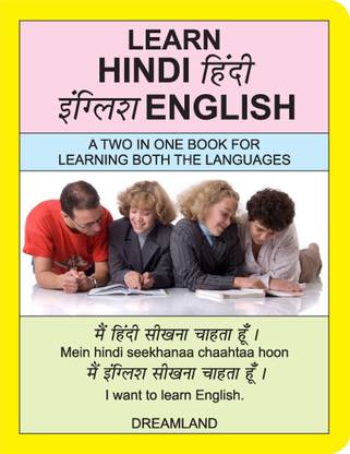 Learn Hindi English - Bilingual Book for Age 12+ Comprehensive Guide to Learning Spoken Hindi and English with Grammar Lessons, Daily Conversation Sentences, and Easy-to-Read Text for Effective Language Learning
