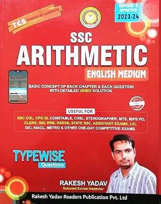RAKESH YADAV SSC ARITHMETIC (ENGLISH MEDIUM) TCS PATTERN ALL QUESTIONS BASIC COMCEPT OF EACH CHAPTER & EACH QUESTION WITH DETAILED VIDEO SOLUTION NEW EDITION 2023-24