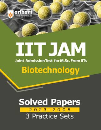 IIT JAM Biotechnology Solved Papers (2023-2005) and 3 Practice Sets