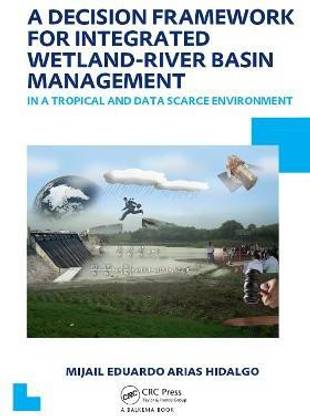 A Decision Framework for Integrated Wetland-River Basin Management in a Tropical and Data Scarce Environment