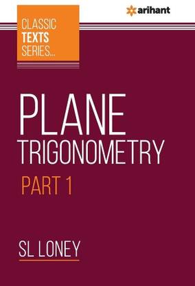 (OldEditon)Arihant
CLASSICTEXTSSERIESPLANETRIGONOMETRYPART1