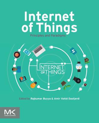Internet of Things: Principles and Paradigms
